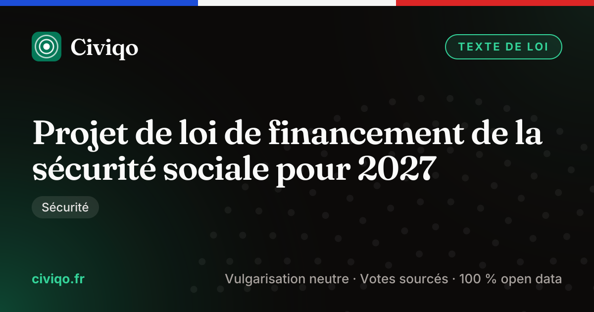 Projet de loi de financement de la sécurité sociale pour 2027 · Civiqo
